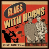 Chris Daniels & The Kings - Blues With Horns, Vol. 1 (feat. Freddi Gowdy) '2017