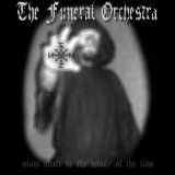 The Funeral Orchestra - Slow Shall Be The Whole Of The Law '2006