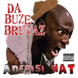 Da Buze Bruvaz - Adebisi Hat '2017