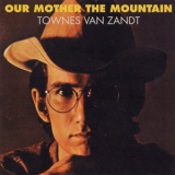 Townes Van Zandt - Our Mother The Mountain '1969