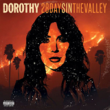 Dorothy - 28 Days In The Valley '2018