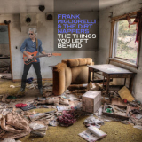 Frank Migliorelli & The Dirt Nappers - The Things You Left Behind '2019