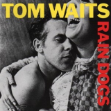 Tom Waits - Rain Dogs (Japan Limited Edition) [SHM-CD] '1985