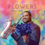 Jimmy Greene - Flowers Beautiful Life, Vol. 2 '2017