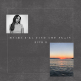 Ruth B. - Maybe I'll Find You Again '2019