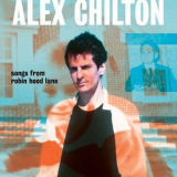 Alex Chilton - Songs From Robin Hood Lane '2019