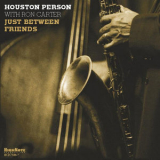 Houston Person - Just Between Friends '2008
