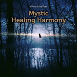 Oliver Scheffner - Mystic Healing Harmony '2017