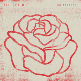 All Get Out - No Bouquet '2018