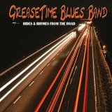 Greasetime Blues Band - Rides & Rhymes For The Road '2017
