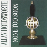 Allan Holdsworth - None Too Soon '1996