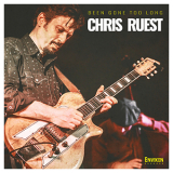 Chris Ruest - Been Gone Too Long '2018