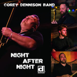 Corey Dennison Band - Night After Night '2017