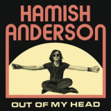 Hamish Anderson - Out Of My Head '2019
