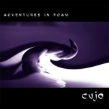 Cujo - Adventures In Foam [2CD] {2002 Ninja Tune ZEN CD60} '2002