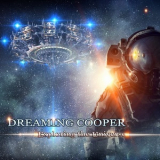 Dreaming Cooper - Exploring The Universe '2016