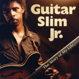 Guitar Slim Jr. - The Story Of My Life '2017