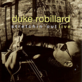 Duke Robillard - Stretchin' Out Live '1998