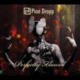 Pinn Dropp - Perfectly Flawed '2018