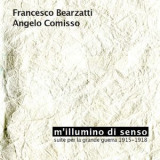 Francesco Bearzatti - M'illumino Di Senso (Suite Per La Grande Guerra 1915-1918) '2015