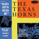 Texas Horns, The - Blues Gotta Holda Me '2015