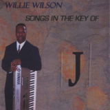 Willie Wilson - Songs In The Key Of -J- '2004