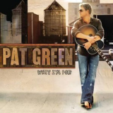 Pat Green - What I'm For '2009