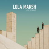 Lola Marsh - You're Mine '2016