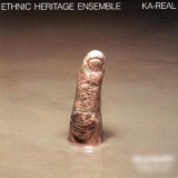 Ethnic Heritage Ensemble - Ka Real '2000