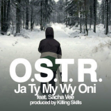 O.S.T.R. - Ja Ty My Wy Oni '2015