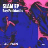 Boy Funktastic - Slam EP '2019