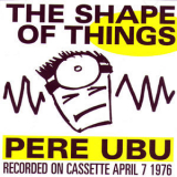 Pere Ubu - The Shape Of Things '2006