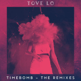 Tove Lo - Timebomb (Remixes) '2015
