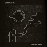 Gramatik - Coffee Shop Selection '2015