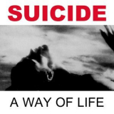 Suicide - A Way Of Life (2005, Remastered Version) '1988