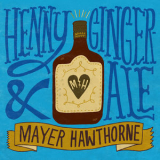 Mayer Hawthorne - Henny & Gingerale '2018