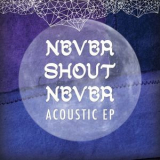 Never Shout Never - Acoustic EP '2013
