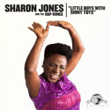 Sharon Jones & The Dap-Kings - Little Boys With Shiny Toys '2015