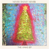 Never Shout Never - The Xmas EP '2013