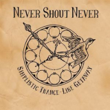 Never Shout Never - Simplistic Trance Like Getaway '2011