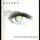 Gazebo - Scenes From The News Broadcast '1991