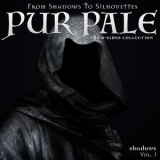 Pur Pale - From Shadows To Silhouettes (Shadows, Vol. 1) [Hi-Res] '2017