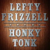 Lefty Frizzell - Honky Tonk '2015