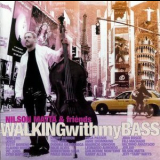 Nilson Matta & Friends - Walking With My Bass '2006
