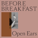 Before Breakfast - Open Ears '2019