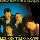 Herman Brood & His Wild Romance - Modern Times Revive '1981