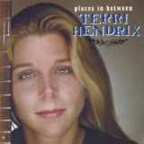 Terri Hendrix - Places In Between '2000