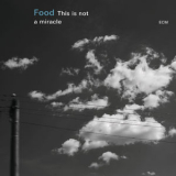 Food - This Is Not A Miracle '2015