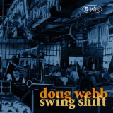 Doug Webb - Swing Shift '2011