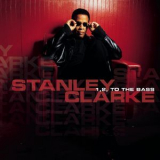Stanley Clarke - 1, 2, To The Bass '2003